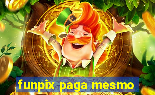 funpix paga mesmo